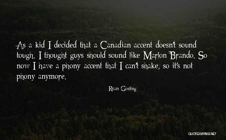 Tough Guys Quotes By Ryan Gosling Tough Guys Quotes By Ryan Gosling