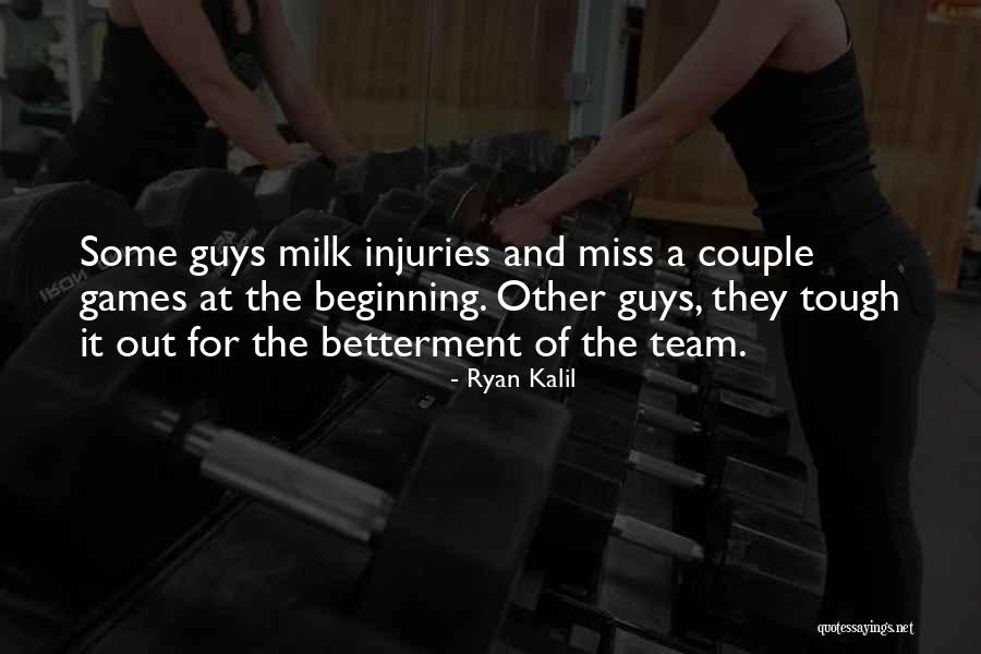 Tough Guys Quotes By Ryan Kalil Tough Guys Quotes By Ryan Kalil
