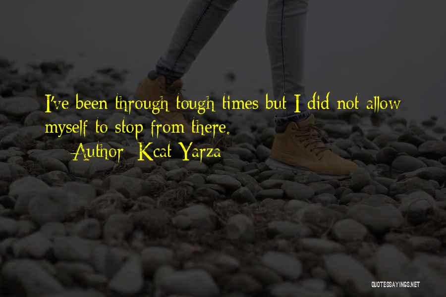 Tough Life Inspirational Quotes By Kcat Yarza