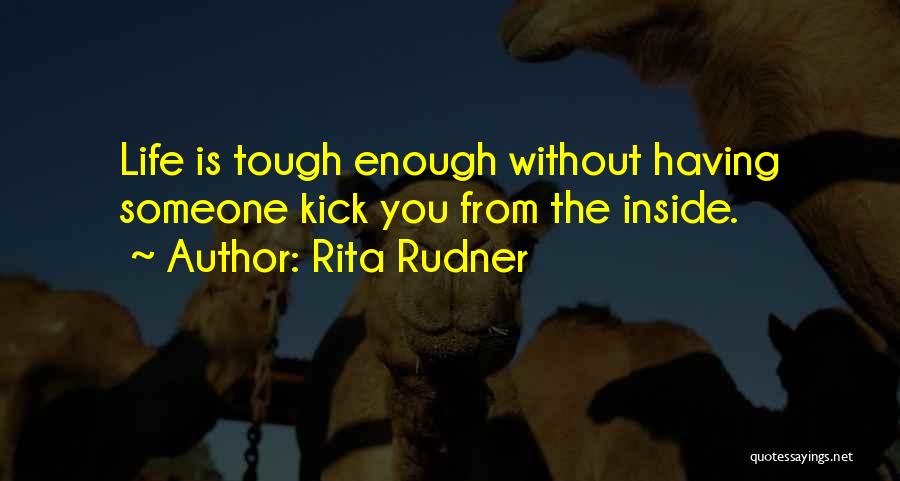 Tough Life Inspirational Quotes By Rita Rudner