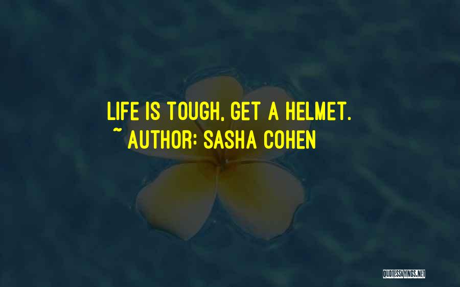 Tough Life Inspirational Quotes By Sasha Cohen