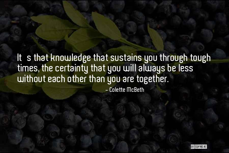 Tough Love And Times Quotes By Colette McBeth Tough Love And Times Quotes By Colette McBeth