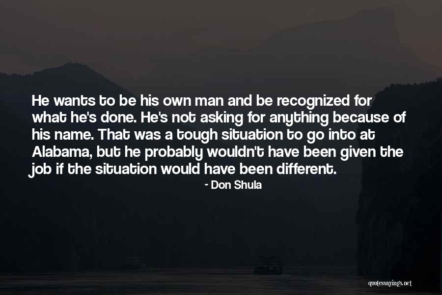 Tough Man Quotes By Don Shula