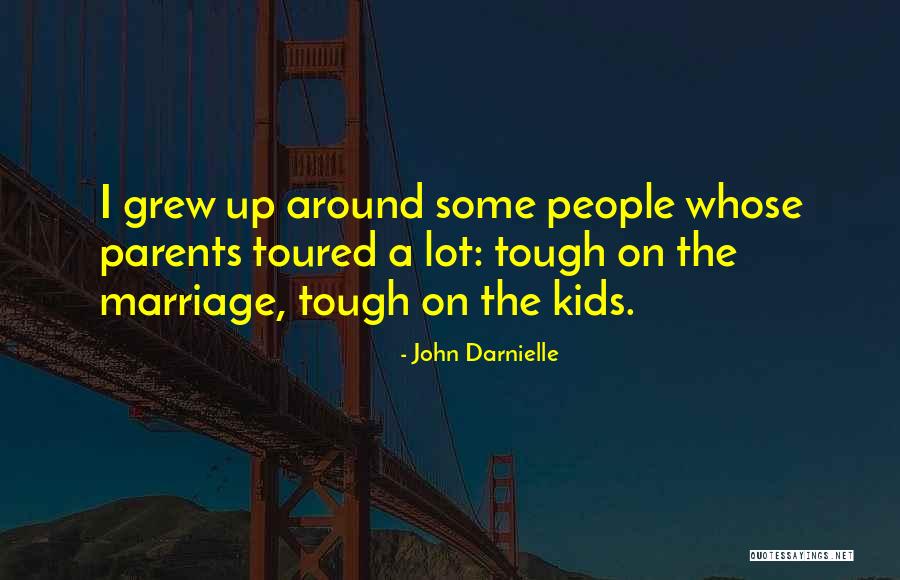 Tough Marriage Quotes By John Darnielle