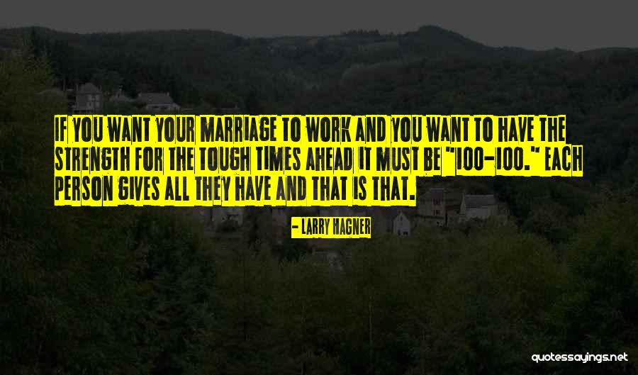 Tough Marriage Quotes By Larry Hagner