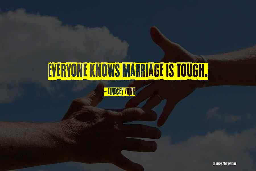 Tough Marriage Quotes By Lindsey Vonn