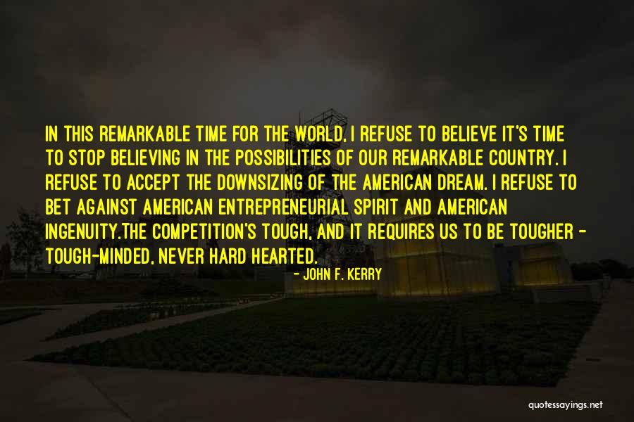 Tough Minded Quotes By John F. Kerry Tough Minded Quotes By John F. Kerry