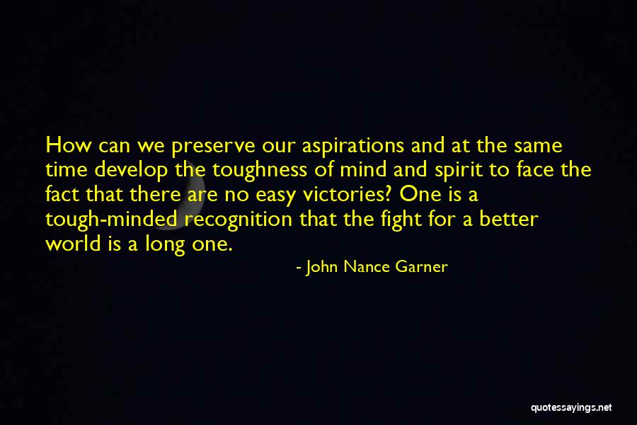 Tough Minded Quotes By John Nance Garner