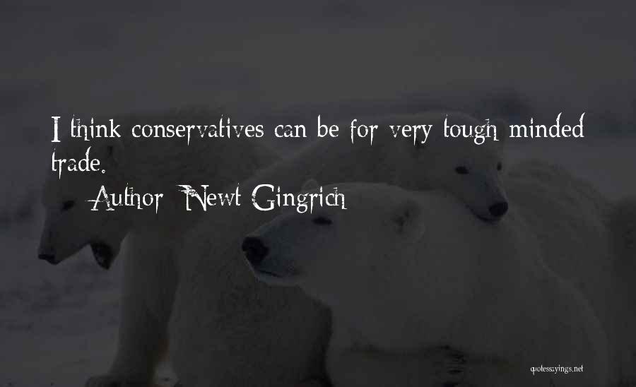 Tough Minded Quotes By Newt Gingrich