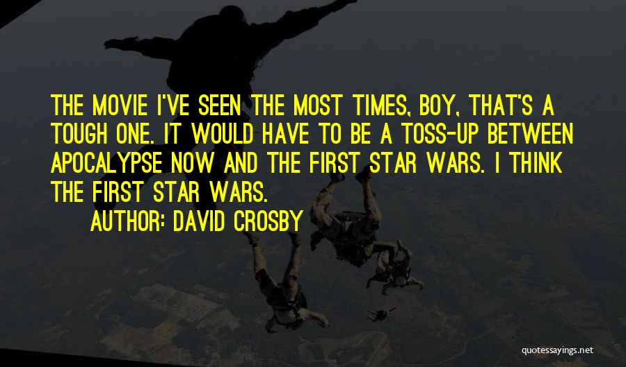 Tough Movie Quotes By David Crosby