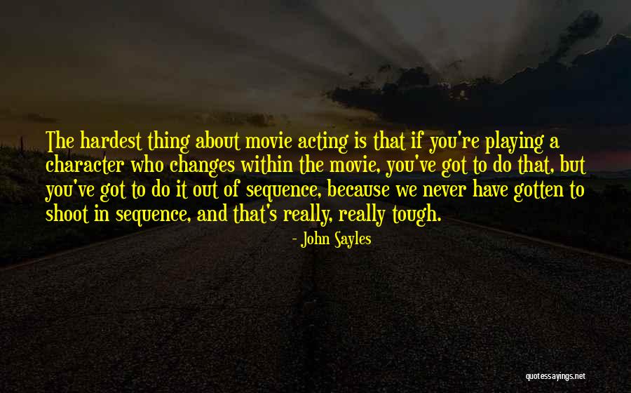 Tough Movie Quotes By John Sayles