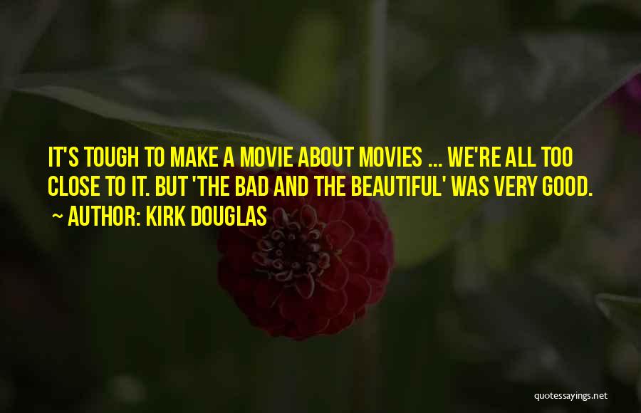 Tough Movie Quotes By Kirk Douglas
