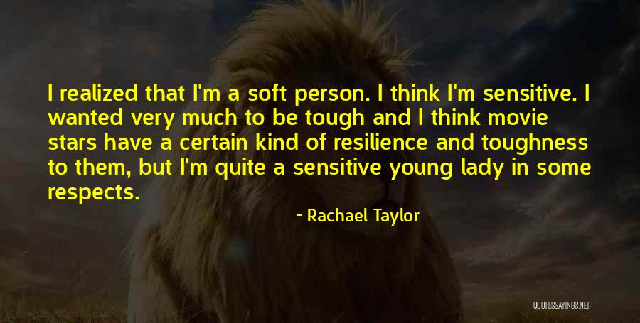 Tough Movie Quotes By Rachael Taylor