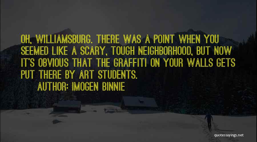 Tough Neighborhood Quotes By Imogen Binnie