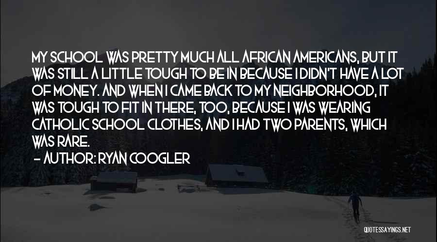 Tough Neighborhood Quotes By Ryan Coogler