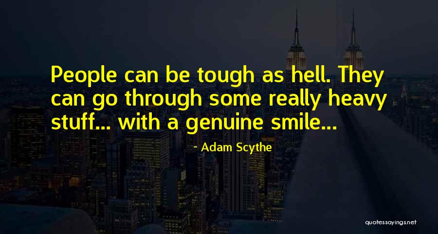Tough People Quotes By Adam Scythe Tough People Quotes By Adam Scythe