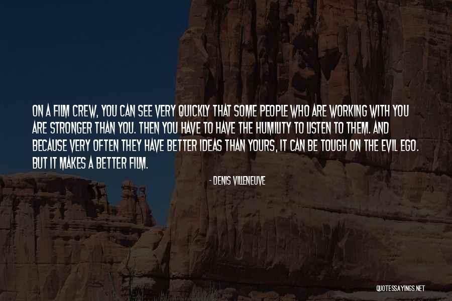 Tough People Quotes By Denis Villeneuve Tough People Quotes By Denis Villeneuve