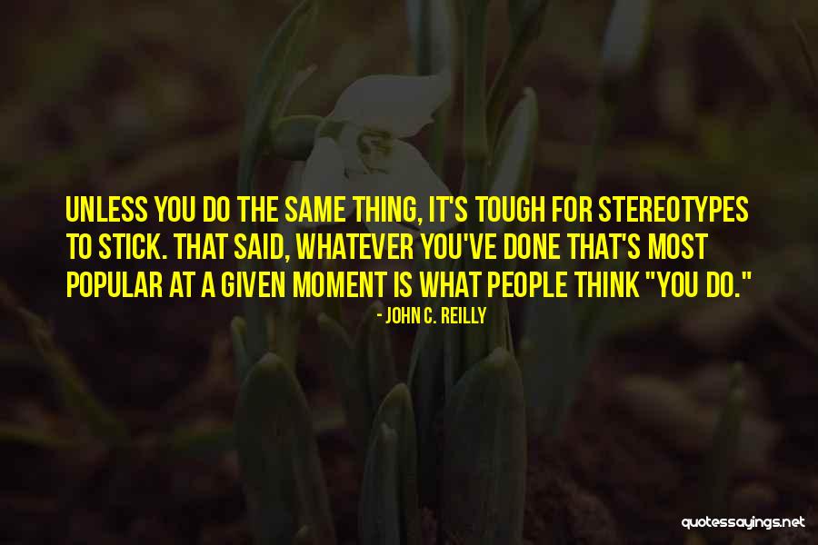 Tough People Quotes By John C. Reilly Tough People Quotes By John C. Reilly