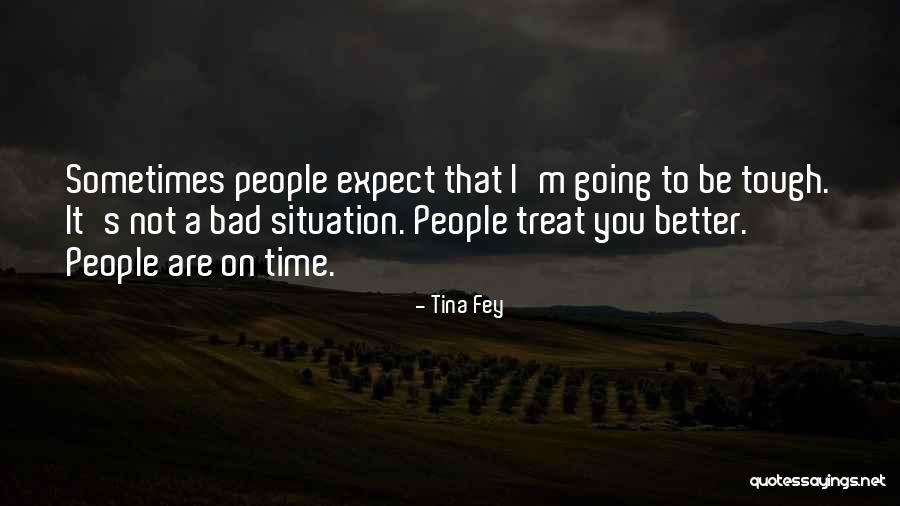 Tough People Quotes By Tina Fey Tough People Quotes By Tina Fey