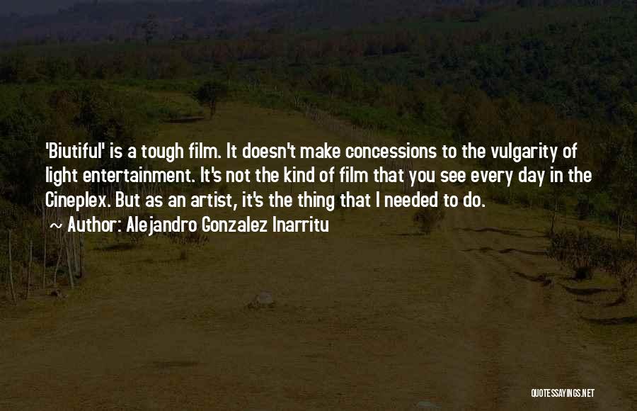 Tough Quotes By Alejandro Gonzalez Inarritu