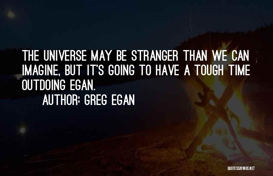 Tough Quotes By Greg Egan