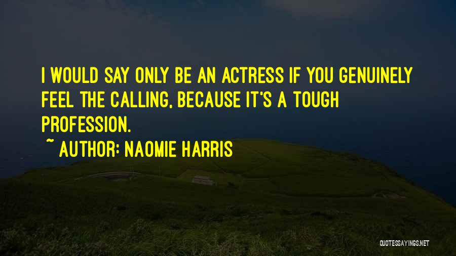 Tough Quotes By Naomie Harris