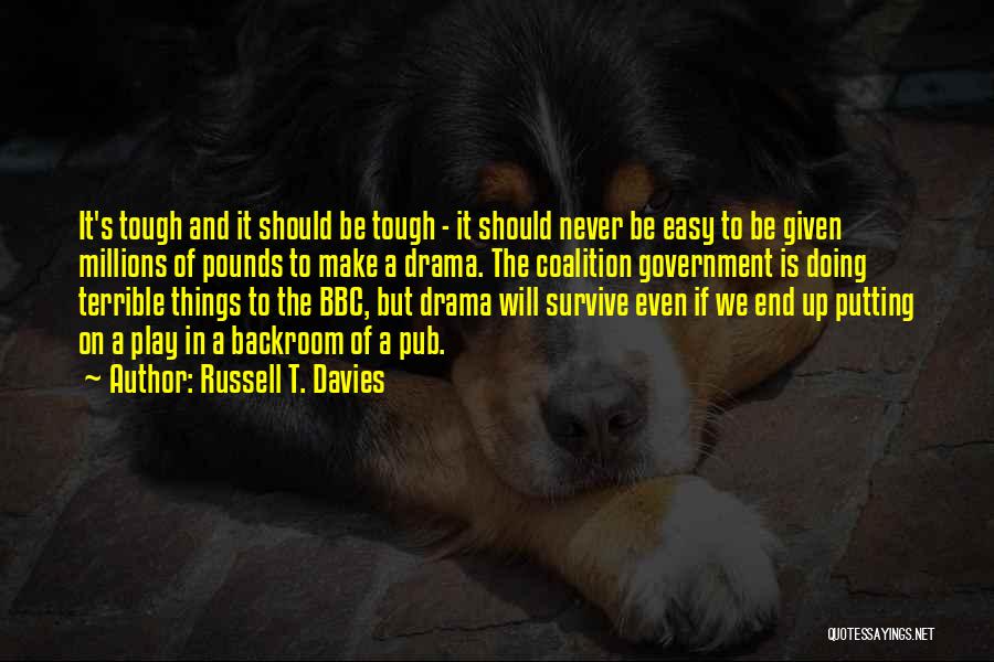 Tough Quotes By Russell T. Davies