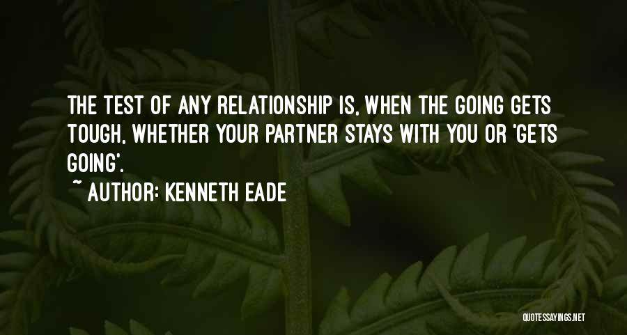 Tough Relationships Quotes By Kenneth Eade