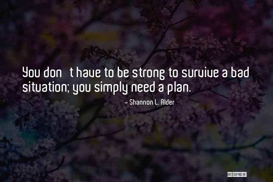 Tough Situation Quotes By Shannon L. Alder