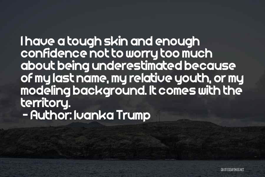 Tough Skin Quotes By Ivanka Trump