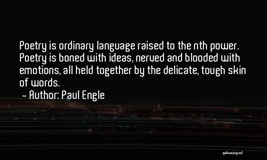 Tough Skin Quotes By Paul Engle