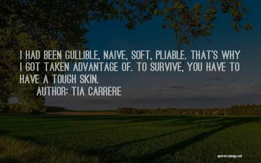 Tough Skin Quotes By Tia Carrere