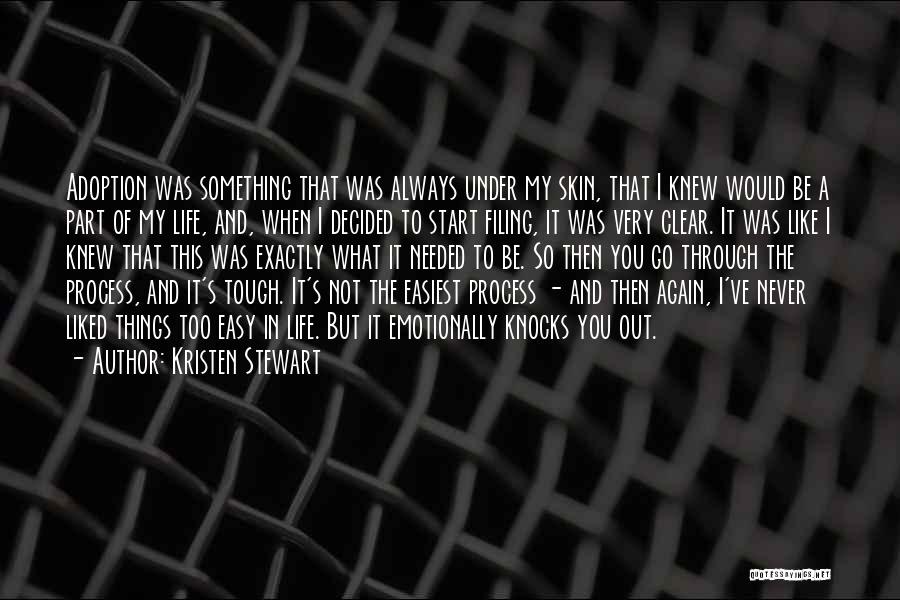 Tough Things In Life Quotes By Kristen Stewart