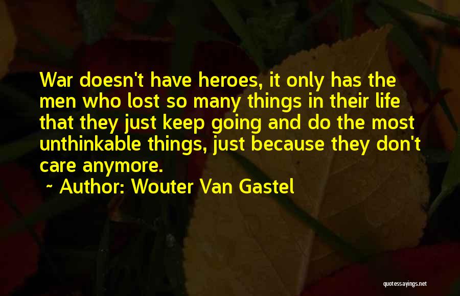 Tough Things In Life Quotes By Wouter Van Gastel