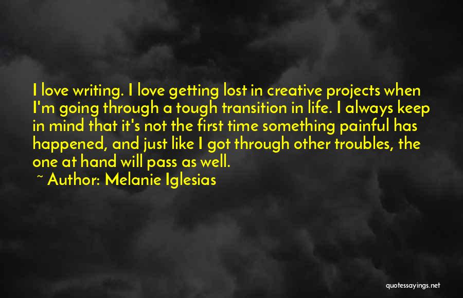 Tough Time Love Quotes By Melanie Iglesias