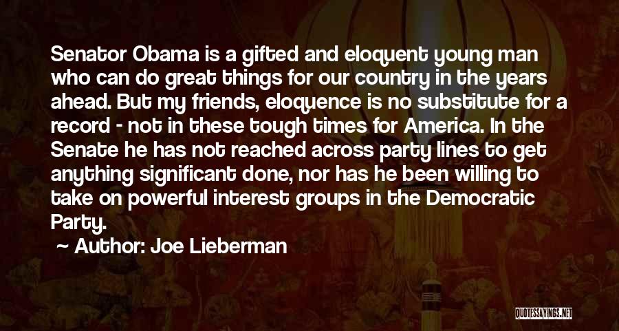 Tough Times Ahead Quotes By Joe Lieberman