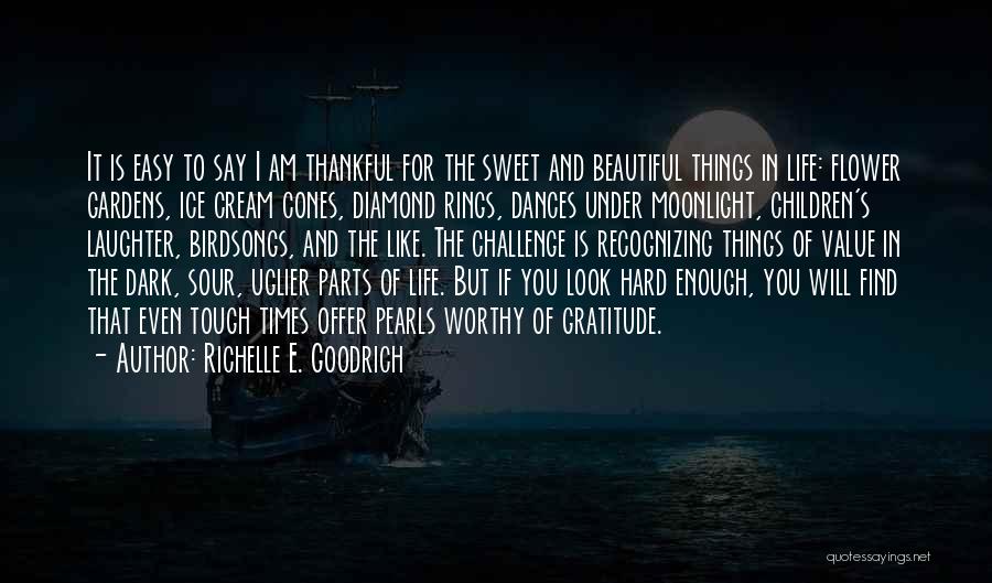 Tough Times In Life Quotes By Richelle E. Goodrich