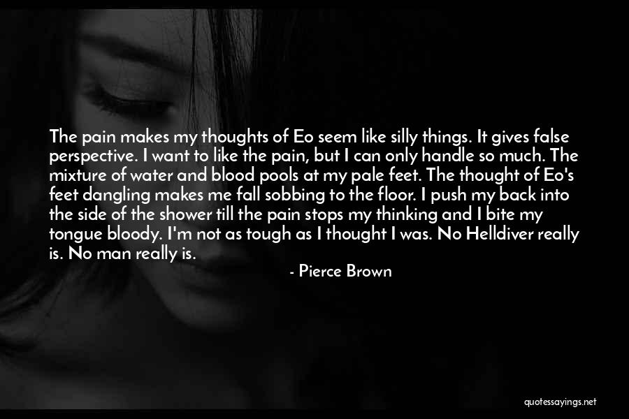 Tough To Handle Quotes By Pierce Brown Tough To Handle Quotes By Pierce Brown
