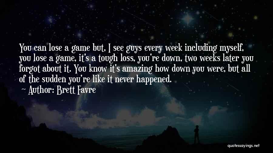 Tough Week Quotes By Brett Favre