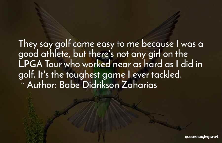 Toughest Girl Quotes By Babe Didrikson Zaharias