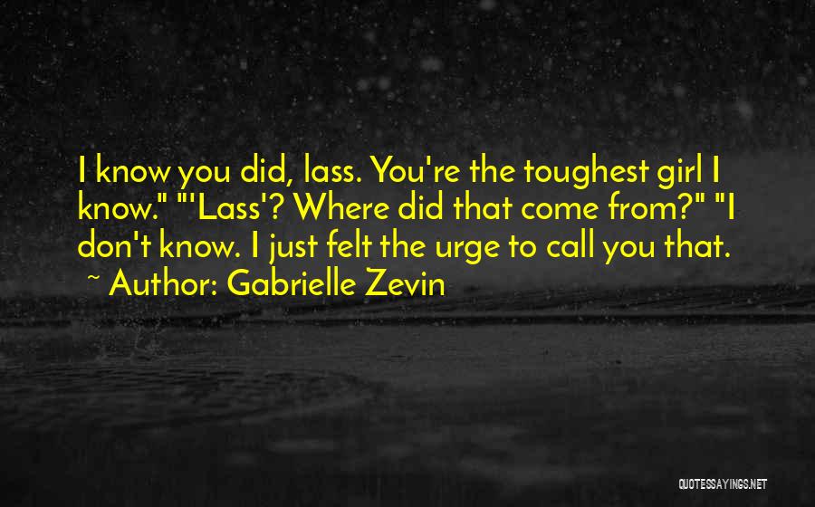 Toughest Girl Quotes By Gabrielle Zevin