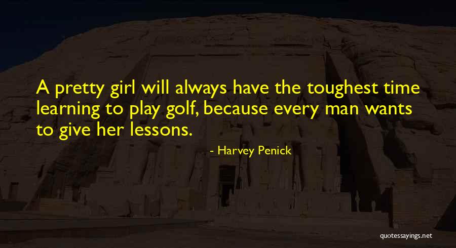 Toughest Girl Quotes By Harvey Penick