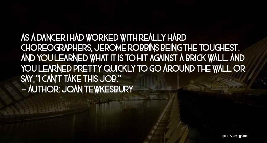 Toughest Job Quotes By Joan Tewkesbury