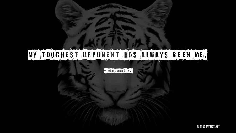 Toughest Opponent Quotes By Muhammad Ali Toughest Opponent Quotes By Muhammad Ali