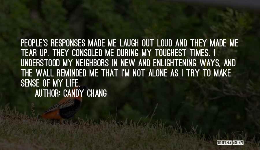 Toughest Times Quotes By Candy Chang