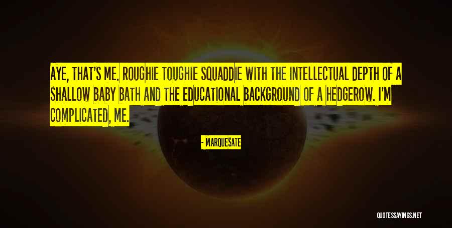 Toughie Quotes By Marquesate Toughie Quotes By Marquesate