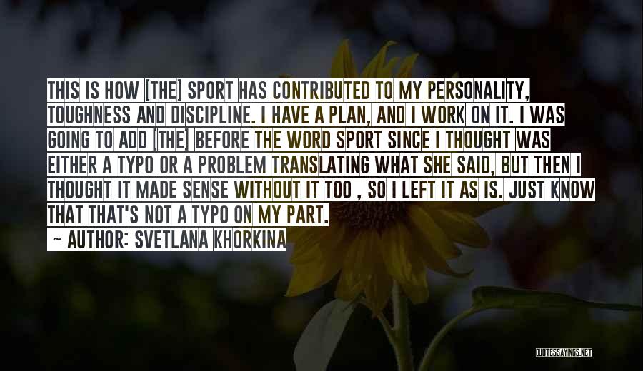 Toughness In Sports Quotes By Svetlana Khorkina