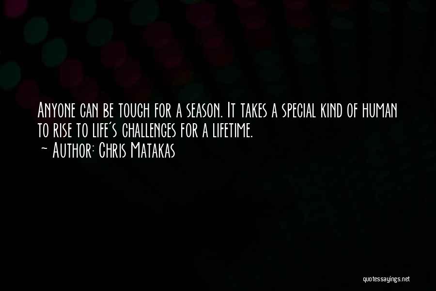 Toughness Of Life Quotes By Chris Matakas