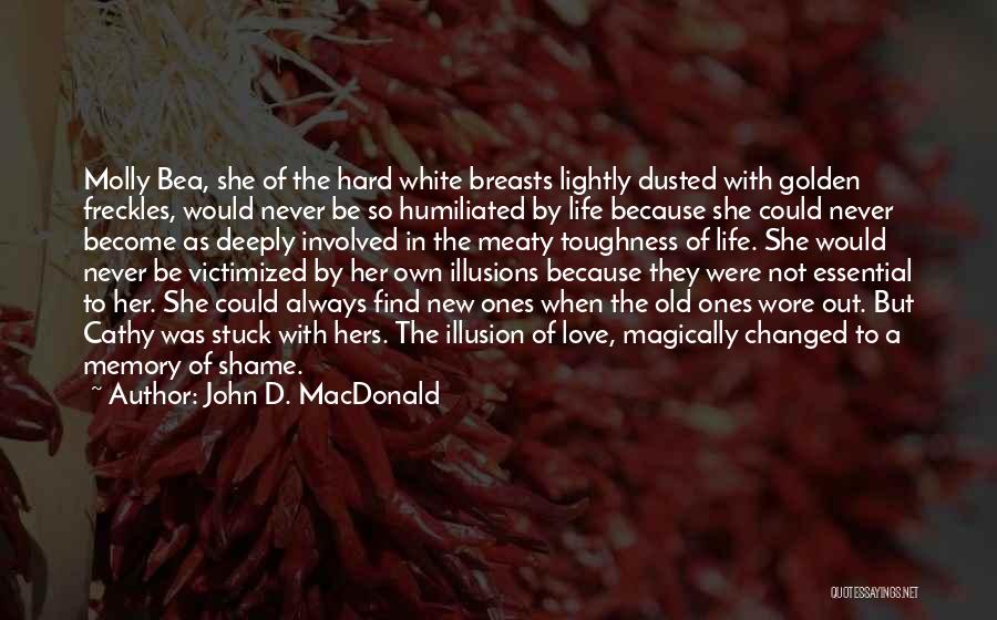 Toughness Of Life Quotes By John D. MacDonald