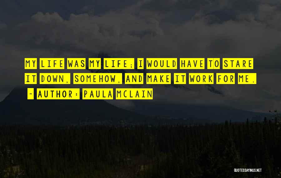 Toughness Of Life Quotes By Paula McLain